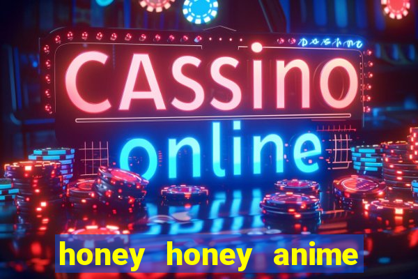 honey honey anime onde assistir